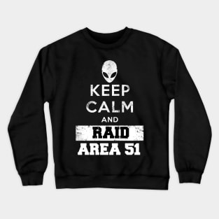 KEEP CALM AND RAID AREA51 Crewneck Sweatshirt